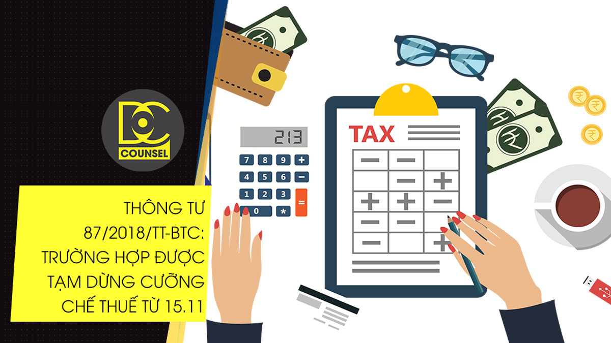 Thông tư 87/2018/TT-BTC: Trường hợp được tạm dừng cưỡng chế thuế từ 15.11