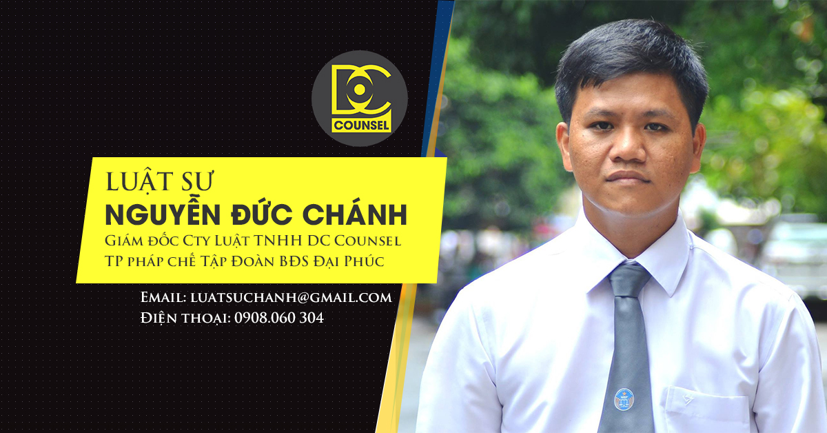 Luật sư Nguyễn Đức Chánh, Giám đốc Công ty Luật TNHH DC Counsel thuộc Đoàn Luật sư TPHCM